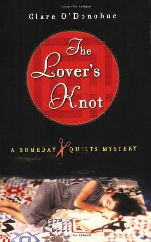 [Someday Quilts Mysteries 01] • The Lover's Knot